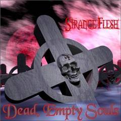 Strange Flesh : Dead, Empty Souls